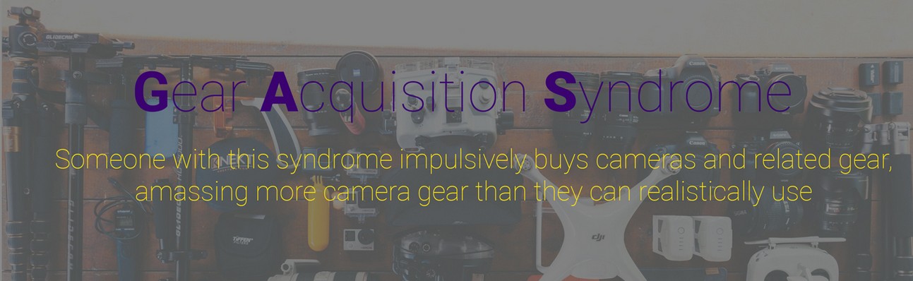 What is Gear Acquisition Syndrome in Photography